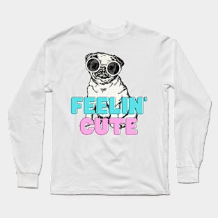 feelin cute Long Sleeve T-Shirt